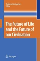 The Future of Life and the Future of Our Civilization