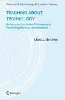 Teaching about Technology : An Introduction to the Philosophy of Technology for Non-philosophers