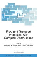 Flow and Transport Processes with Complex Obstructions : Applications to Cities, Vegetative Canopies and Industry