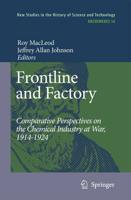Frontline and Factory : Comparative Perspectives on the Chemical Industry at War, 1914-1924