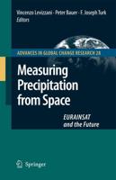 Measuring Precipitation from Space: EURAINSAT and the Future