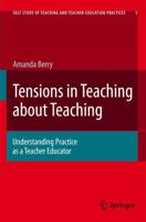 Tensions in Teaching about Teaching : Understanding Practice as a Teacher Educator
