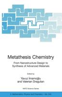 Metathesis Chemistry : From Nanostructure Design to Synthesis of Advanced Materials