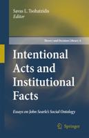 Intentional Acts and Institutional Facts : Essays on John Searle's Social Ontology