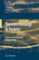 Nanotechnology & Society : Current and Emerging Ethical Issues