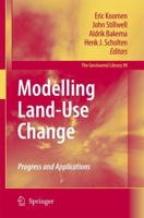 Modelling Land-Use Change : Progress and Applications