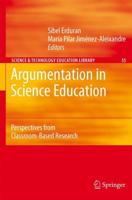 Argumentation in Science Education : Perspectives from Classroom-Based Research