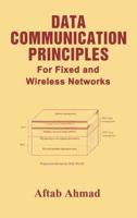 Data Communication Principles for Fixed and Wireless Networks