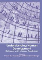Understanding Human Development : Dialogues with Lifespan Psychology