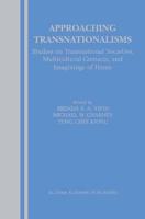 Approaching Transnationalisms : Studies on Transnational Societies, Multicultural Contacts, and Imaginings of Home