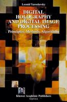 Digital Holography and Digital Image Processing : Principles, Methods, Algorithms
