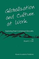 Globalization and Culture at Work : Exploring their Combined Glocality