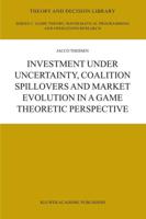 Investment Under Uncertainty, Coalition Spillovers and Market Evolution in a Game Theoretic Perspective