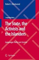 The State, the Activists and the Islanders : Language Policy on Corsica