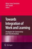 Towards Integration of Work and Learning : Strategies for Connectivity and Transformation