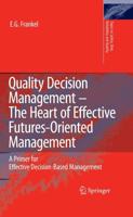 Quality Decision Management - The Heart of Effective Futures-Oriented Management