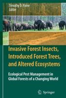 Invasive Forest Insects, Introduced Forest Trees, and Altered Ecosystems : Ecological Pest Management in Global Forests of a Changing World