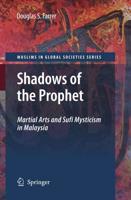 Shadows of the Prophet : Martial Arts and Sufi Mysticism