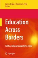 Education Across Borders : Politics, Policy and Legislative Action