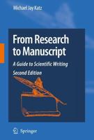 From Research to Manuscript : A Guide to Scientific Writing