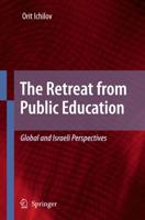 The Retreat from Public Education : Global and Israeli Perspectives