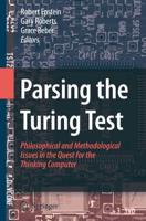 Parsing the Turing Test : Philosophical and Methodological Issues in the Quest for the Thinking Computer