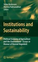 Institutions and Sustainability : Political Economy of Agriculture and the Environment - Essays in Honour of Konrad Hagedorn