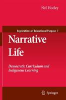 Narrative Life : Democratic Curriculum and Indigenous Learning