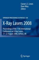 X-Ray Lasers 2008 : Proceedings of the 11th International Conference on X-Ray Lasers, 17-22 August 2008, Belfast, UK