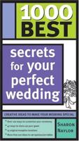 1000 Best Secrets for Your Perfect Wedding