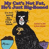 My Cat's Not Fat, He's Just Big-Boned 2005 Calendar