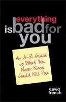 Everything Is Bad for You