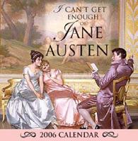 I Can't Get Enough Of Jane Austen 2006 Calendar