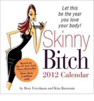 Skinny Bitch 2012 Boxed Calendar