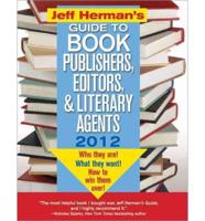 Jeff Herman&#39;s Guide to Book Publishers, Editors, and Literary Agents