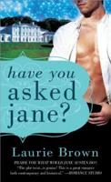 Have You Asked Jane?