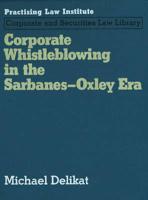 Corporate Whistleblowing in the Sarbanes-Oxley Era