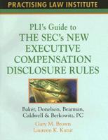 PLI's Guide to the SEC's New Executive Compensation Disclosure Rules