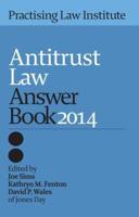 Antitrust Law Answer Book 2014