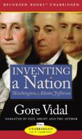 Inventing a Nation: Washington, Adams and Jefferson
