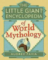 The Little Giant Encyclopedia of World Mythology