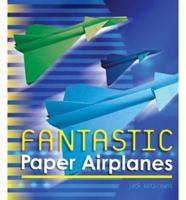 Fantastic Paper Airplanes