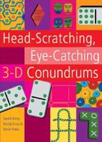 Head-Scratching, Eye-Catching, 3-D Conundrums