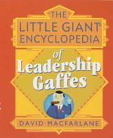 The Little Giant Encyclopedia of Leadership Gaffes