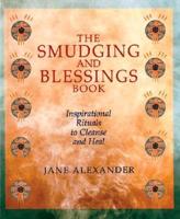 The Smudging And Blessings Book