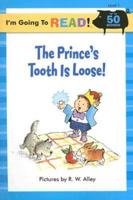 I'm Going to Read(r) (Level 1): The Prince's Tooth Is Loose!