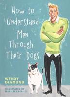 How to Understand Men Through Their Dogs