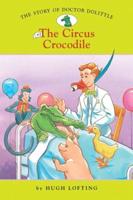 The Story of Doctor Dolittle. #2 The Circus Crocodile