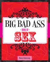 Big Bad Ass Book of Sex