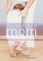 The World's a Mom